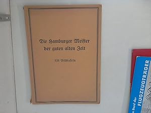 Image du vendeur pour Die Hamburger Meister der guten alten Zeit. Ein Bildband mit 126 Tafeln mis en vente par ANTIQUARIAT FRDEBUCH Inh.Michael Simon