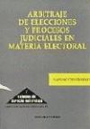 Imagen del vendedor de ARBITRAJE DE ELECCIONES Y PROCESOS JUDICIALES EN MATERIA ELECTORAL. a la venta por AG Library