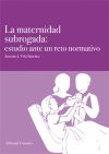 Seller image for LA MATERNIDAD SUBROGADA: ESTUDIO ANTE UN RETO NORMATIVO. for sale by AG Library