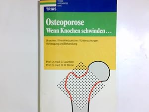 Seller image for Osteoporose : wenn Knochen schwinden ; Ursachen, Krankheitszeichen, Untersuchungen, Vorbeugung und Behandlung. C. Lauritzen ; H. W. Minne for sale by Antiquariat Buchhandel Daniel Viertel