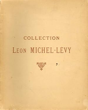 Collection Leon Michel-Levy. Catalogue de tableaux de l'Ecole Francaise du XVIII siecle. Oeuvres ...
