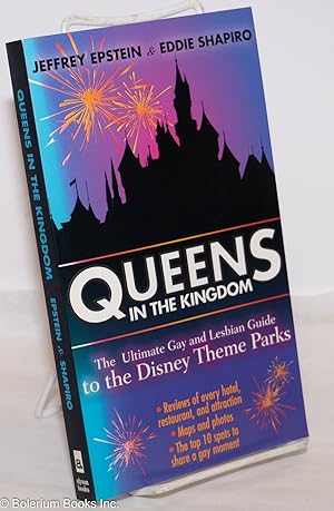 Imagen del vendedor de Queens in the Kingdom: the ultimate gay and lesbian guide to the Disney Theme Parks a la venta por Bolerium Books Inc.