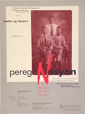 Seller image for Filipino American Arts Exposition and Center for the Arts, Yerba Buena Gardens, present Teatro ng Tanan's production of PeregriNasyon: Is America in the heart? A play about the enduring spirit of Filipinos and their struggle for a place to call home [poster] for sale by Bolerium Books Inc.