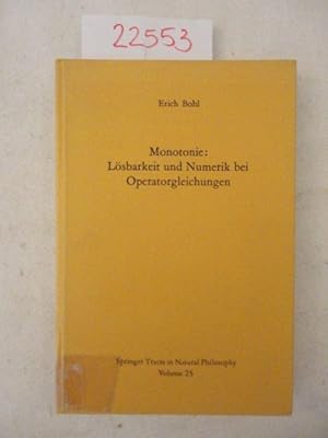 Bild des Verkufers fr Monotonie: Lsbarkeit und Numerik bei Operatorgleichungen zum Verkauf von Galerie fr gegenstndliche Kunst