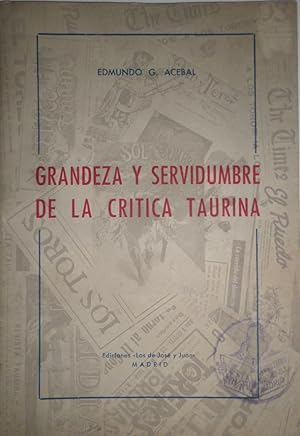 Imagen del vendedor de Grandeza y servidumbre de la crtica taurina. a la venta por Librera Anticuaria Antonio Mateos