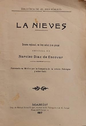 La Nieves. Drama regional, en tres actos y en prosa. (Estrenado en México por la Compañía de la s...