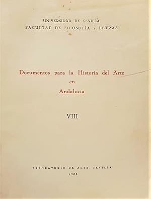 DOCUMENTOS para la Historia del Arte de Andalucía. Tomo VIII. Pintores y Doradores, por Antonio M...