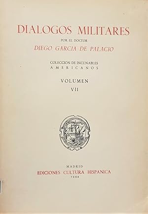 Seller image for Dilogos militares por el Doctor. Coleccin de Incunables Americanos. Volumen VII. for sale by Librera Anticuaria Antonio Mateos