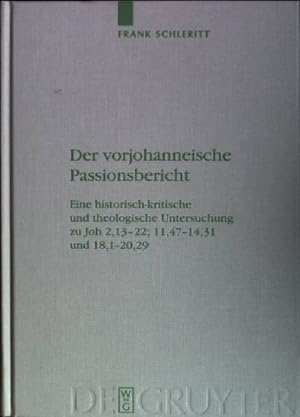 Seller image for Der vorjohanneische Passionsbericht: eine historisch-kritische und theologische Untersuchung zu Joh 2,13 - 22, 11,47 - 14,31 und 18,1 - 20,29. Beihefte zur Zeitschrift fr die neutestamentliche Wissenschaft und die Kunde der lteren Kirche; Bd. 154 for sale by books4less (Versandantiquariat Petra Gros GmbH & Co. KG)