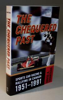 Immagine del venditore per The Chequered Past, Sports Car Racing & Rallying in Canada 1951-1991 venduto da Wadard Books PBFA
