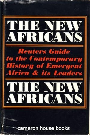 The New Africans. A guide to the contemporary history of emergent Africa and its leaders