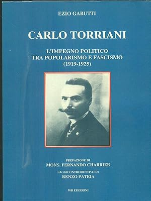 Carlo Torriani - L'impegno politico tra popolarismo e fascismo (1919-1925)