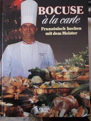 Bocuse a la Carte. Französisch kochen mit dem Meister mit Paul Bocuse