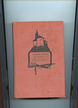 LA VIEILLE FORTERESSE.Traduit du russe par H. lusternik