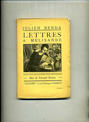 LETTRES A MELISANDE pour son éducation philosophique.Bois de Fernand Siméon.