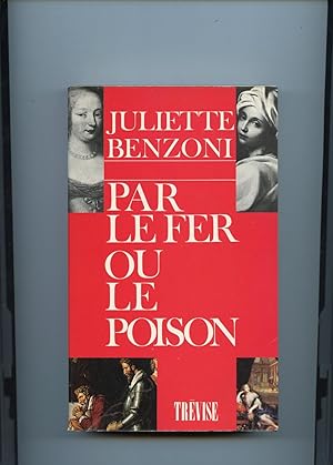 Imagen del vendedor de PAR LE FER OU LE POISON. Rcits Historiques . Prface d'Alain Decaux a la venta por Librairie CLERC