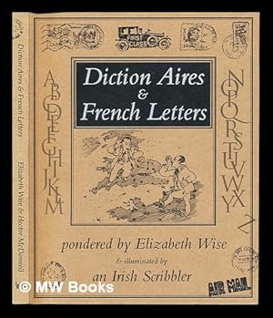 Bild des Verkufers fr Diction aires & French letters / pondered by Elizabeth Wise & illuminated by Hector McDonnell zum Verkauf von MW Books