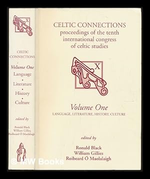 Immagine del venditore per Celtic connections : proceedings of the Tenth International Congress of Celtic Studies. Vol. 1 Language, literature, history, culture / edited by Ronald Black, William Gillies, Roibeard  Maolalaigh venduto da MW Books