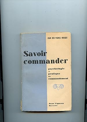 SAVOIR COMMANDER. Psychologie et pratique du commandement.
