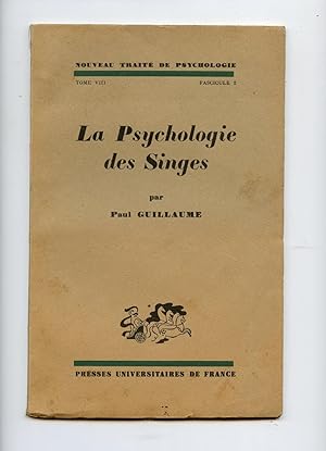 LA PSYCHOLOGIE DES SINGES. Nouveau traité de psychologie. tome VIII fascicule 2.