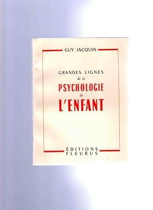 GRANDES LIGNES DE LA PSYCHOLOGIE DE L'ENFANT. Nouvelle édition revue et corrigée .