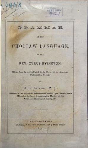 A grammar of the Choctaw language. Edited from the original MSS. in the library of the American P...