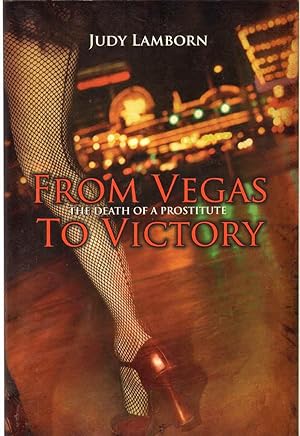 Image du vendeur pour FROM VEGAS TO VICTORY The Death of a Prostitute mis en vente par The Avocado Pit