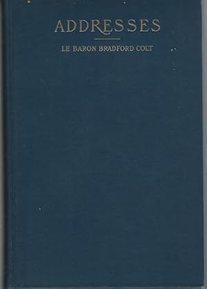 Seller image for ADDRESSES BY LE BARON BRADFORD COLT for sale by Lavendier Books