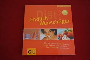 Seller image for ENDLICH WUNSCHFIGUR. ber 100 einfache Wellfood-Rezepte, Low-Fat-Tricks aus der Genuss-Kche for sale by INFINIBU KG