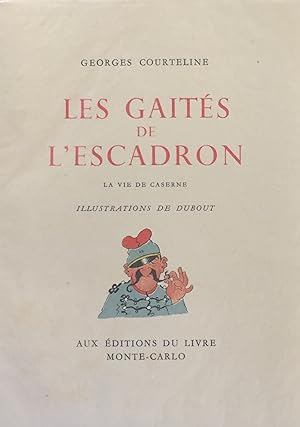 Courteline, Georges. Les gaites de Lescadron. La Vie de Caserne.