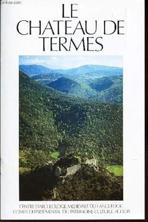 Image du vendeur pour LE CHATEAU DE TERMES - GUIDE DU VISITEUR. / REVUE ANNUELLE DU CAML - supplement au tome 6 - 1988 mis en vente par Le-Livre