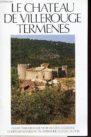 Image du vendeur pour LE CHATEAU DE VILLEROUGE TERMENES - GUIDE DU VISITEUR. / REVUE ANNUELLE DU CAML - supplement au tome 6 - 1988 mis en vente par Le-Livre