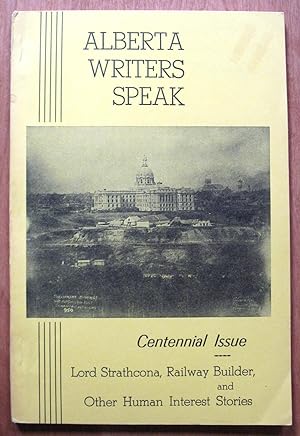 Seller image for Alberta Writers Speak. Lord Strachcona, Railway Builder and Other Human Interest Stories for sale by Ken Jackson