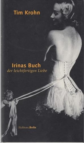Bild des Verkufers fr Irinas Buch der Leichfertigen Liebe zum Verkauf von Graphem. Kunst- und Buchantiquariat