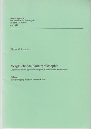 Image du vendeur pour Vergleichende Kulturphilosophie. Chineische Bilder, japanische Beispiele, schweizerische Verhltnisse. Anhang: Ziviler Umgang mit fremder Kultur (= Forschungstexte der Professur fr Philosophie an der ETH Zrich, 4 - 1993) mis en vente par Graphem. Kunst- und Buchantiquariat