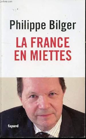 Image du vendeur pour LA FRANCE EN MIETTES. mis en vente par Le-Livre