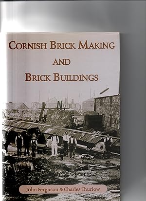 Seller image for Cornish Brick Making and Brick Buildings for sale by Redruth Book Shop