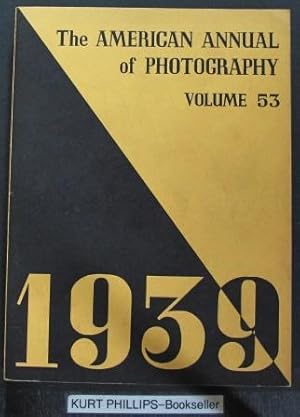 Immagine del venditore per THE AMERICAN ANNUAL OF PHOTOGRAPHY VOLUME 53 1939 venduto da Kurtis A Phillips Bookseller