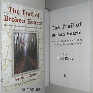 The Trail of Broken Hearts: Surveying, Building and Settling The Hastings Colonization Road