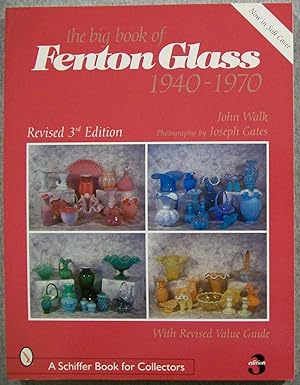 Bild des Verkufers fr The Big Book of Fenton Glass 1940 - 1970, Revised 3rd Edition zum Verkauf von Book Nook