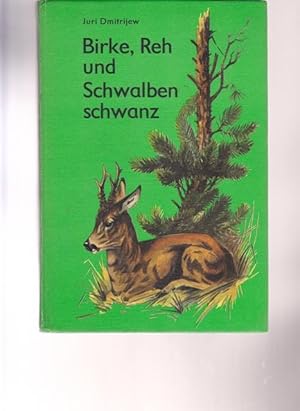 Seller image for Birke, Reh und Schwalbenschwanz. Fr Leser von 9 Jahre an. for sale by Ant. Abrechnungs- und Forstservice ISHGW