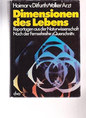 Bild des Verkufers fr Dimensionen des Lebens. Reportagen aus der Naturwissenschaft. Nach der Fernsehreihe " Querschnitt". zum Verkauf von Ant. Abrechnungs- und Forstservice ISHGW