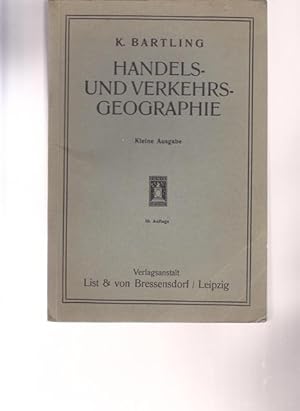 Seller image for Handels- und Verkehrsgeographie zum Gebrauch in Handels- und Beamtenschulen und verwandten Lehranstalten. for sale by Ant. Abrechnungs- und Forstservice ISHGW