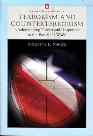 Image du vendeur pour Terrorism and Counterterrorism: Understanding Theats and Responses in the Post-9/11 World mis en vente par Goulds Book Arcade, Sydney