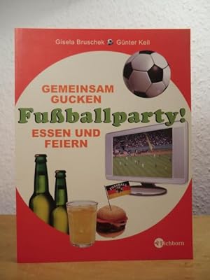 Imagen del vendedor de Fuballparty! Gemeinsam gucken, essen und feiern a la venta por Antiquariat Weber