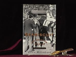 SEABISCUIT. AN AMERICAN LEGEND. The True Story of Three Men, a Great Racehorse, and the Will to Win