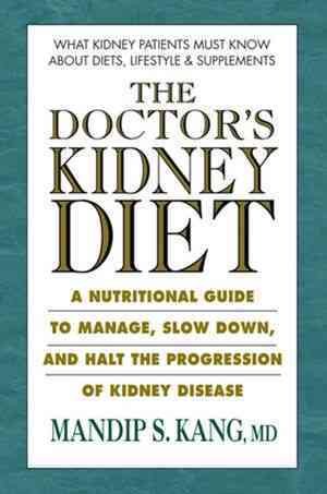 Bild des Verkufers fr Doctor's Kidney Diet : A Nutritional Guide to Managing and Slowing the Progression of Chronic Kidney Disease zum Verkauf von GreatBookPrices