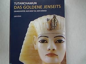 Bild des Verkufers fr Tutanchamun - Das goldene Jenseits: Grabschtze aus dem Tal der Knige zum Verkauf von Antiquariat Bookfarm