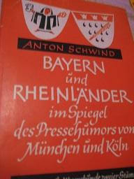 Seller image for Bayern und Rheinlnder im Spiegel des Pressehumors von Mnchen und Kln Ein Beitrag zur Wesenskunde zweier Stmme for sale by Alte Bcherwelt