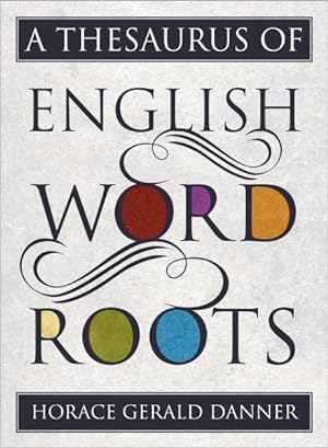 Image du vendeur pour Thesaurus of English Word Roots mis en vente par GreatBookPrices